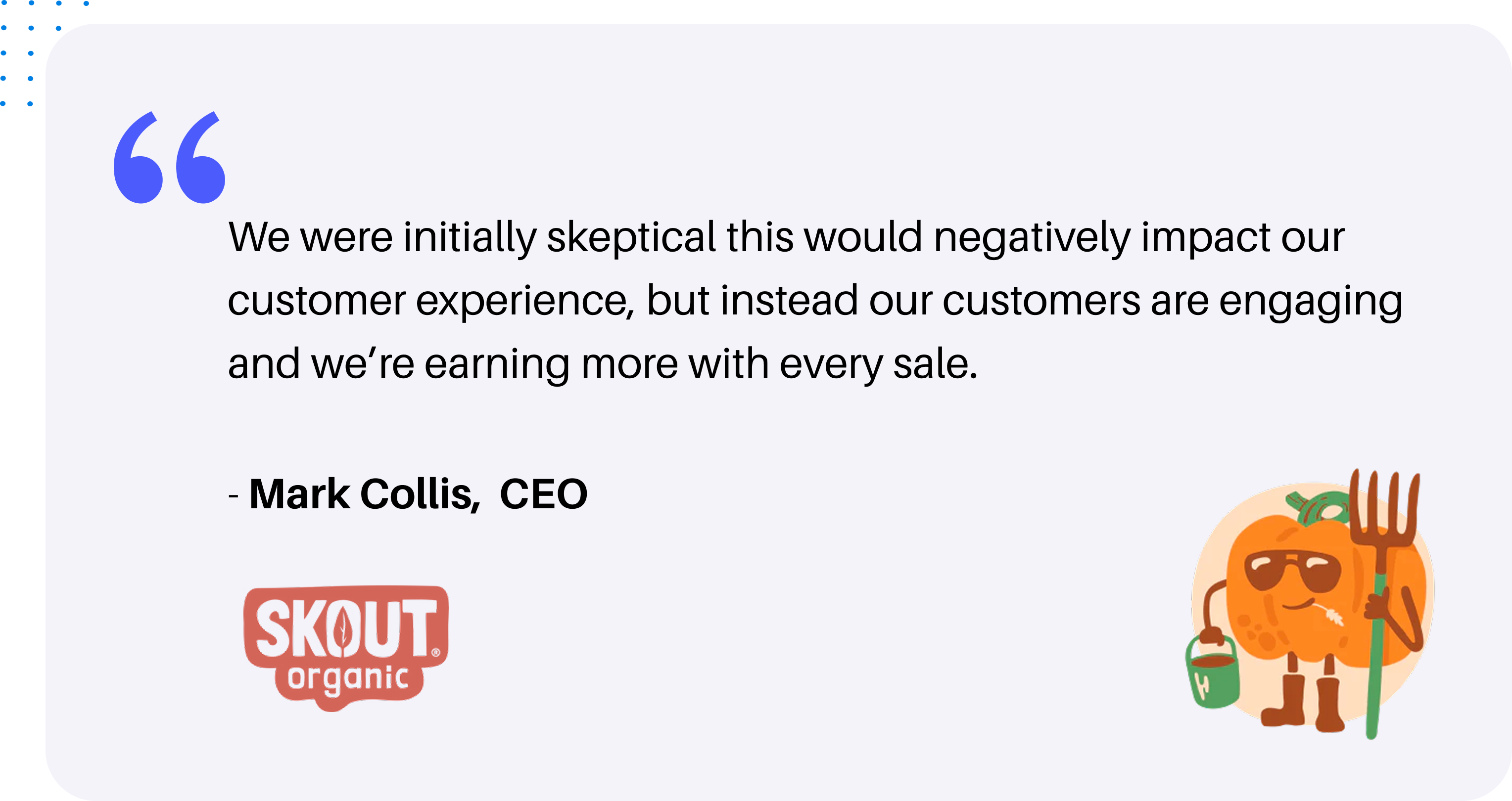 Skout Organic Testimonial